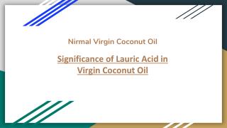 Significance of Lauric Acid in Virgin Coconut Oil