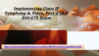 Free Cisco 2018 300-075 Dumps - 300-075 Braindumps Dumps4Download.co.in