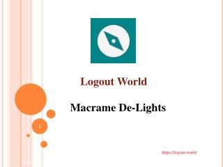 Macrame De-Lights - Logout World