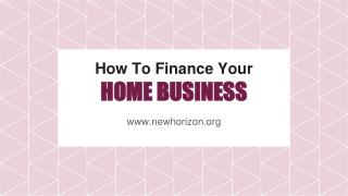 How To Finance Your Home Business