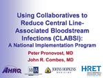 Using Collaboratives to Reduce Central Line-Associated Bloodstream Infections CLABSI: A National Implementation Program