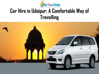 Car Hire in Udaipur: A Comfortable Way of Travelling