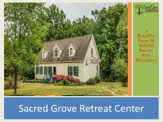 Sacred Grove Retreat Center – North Carolina