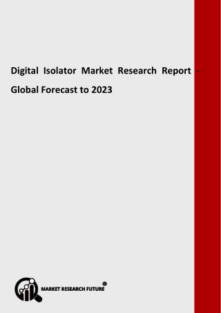 Digital Isolator Market Estimated to Grow with a Healthy CAGR During Forecast Period 2018-2023