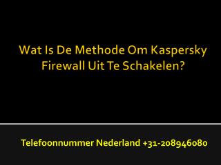 Wat Is De Methode Om Kaspersky Firewall Uit Te Schakelen?