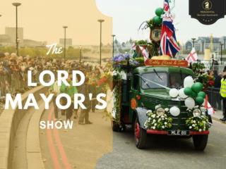 The Lord Mayor's Show | Things to do in London - Presidential Marylebone Mayfair