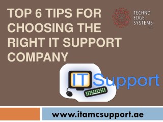 Top 6 tips to choose the right IT Support Company