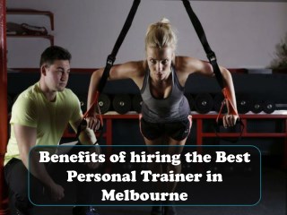 Benefits of hiring the Best Personal Trainer in Melbourne