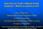 Safer Sex for Youth in Mental Health Treatment : What s a mother to do