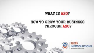 WHAT IS ASO? HOW TO GROW YOUR BUSINESS THROUGH ASO?