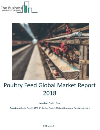 Poultry Feed Global Market Report 2018