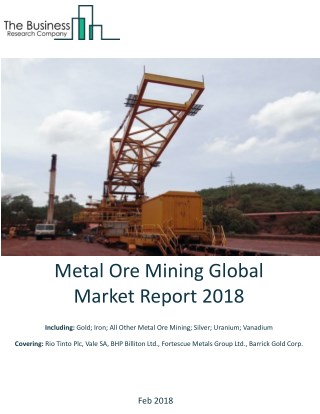 Metal Ore Mining Global Market Report 2018