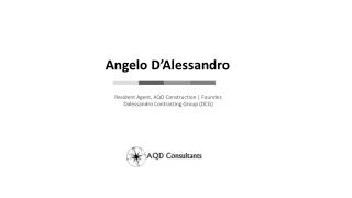 Angelo D’Alessandro - Resident Agent at AQD Construction