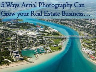 Aerial photography could change your real estate business