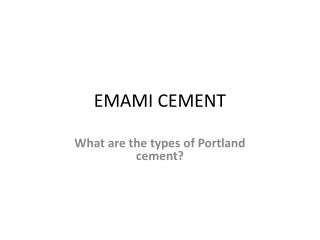 What are the types of Portland cement?
