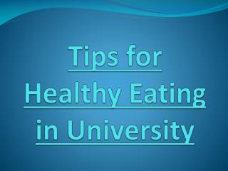 Tips for Healthy Eating in University