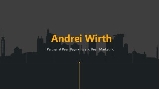 Andrei Wirth - Partner at Pearl Payments and Pearl Marketing