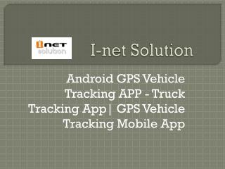Android GPS Vehicle Tracking APP - Truck Tracking App| GPS Vehicle Tracking Mobile App