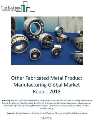 Other Fabricated Metal Product Manufacturing Global Market Report 2018