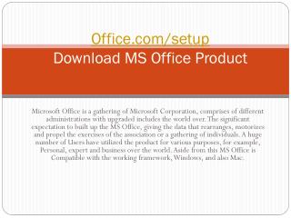 WWW.OFFICE.COM/SETUP ACTIVATE AND DOWNLOAD YOUR MS OFFICE ACCOUNT