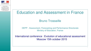 Education and Assessment in France Bruno Trosseille