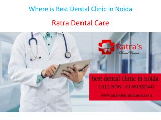 Where is Best Dental Clinic in Noida