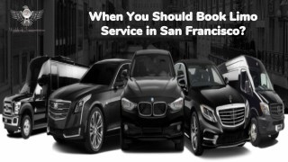 When You Should Book Limo Service in San Francisco?