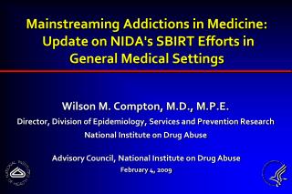 Mainstreaming Addictions in Medicine:  Update on NIDA's SBIRT Efforts in General Medical Settings