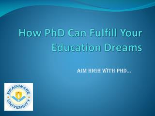 How PhD Can Add Wings To Your Higher Education Dreams?