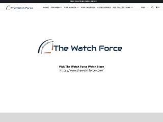 The watch Force Watches Store for Men, Women and Children