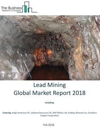 Lead Mining Global Market Report 2018