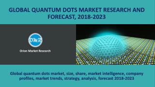 Global Quantum Dots Market Research and Forecast, 2018-2023