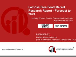 Lactose free food Market Information-by Type, by source, by Application and by Region - Forecast to 2023
