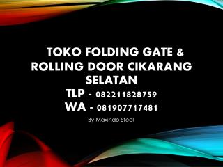 TOKO FOLDING GATE & ROLLING DOOR CIKARANG SELATAN Tlp :082211828759 WA: 081907717481