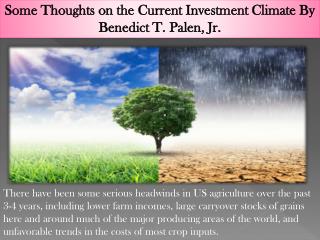 Some Thoughts on the Current Investment Climate By Benedict T. Palen, Jr.