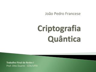 Criptografia Quântica