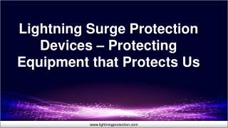 Lightning Surge Protection Devices – Protecting Equipment that Protects Us