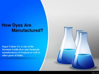 How Dyes are Manufactured? - Sagar Colour Co