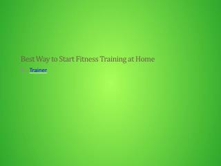 Best Way to Start Fitness Training at Home