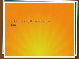 How Fitness Industry Help to Get Success