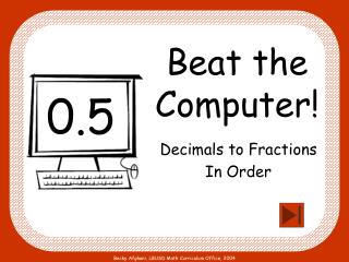 Beat the Computer!