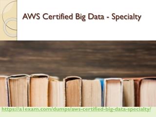 Latest AWS Certified Big Data - Specialty exam Question & Answers