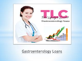 TLC - Perfect Finance Solution for Gastroenterology Loans