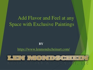 Add Flavor and Feel at any Space with Exclusive Paintings.