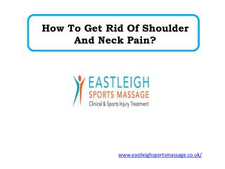 How To Get Rid Of Shoulder And Neck Pain?