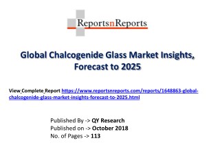 Chalcogenide Glass Industry Value and Volume 2018 with Status and Prospect to 2025