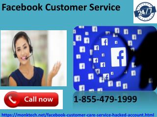Get your issues solved with our quick Facebook Customer Service 1-855-479-1999
