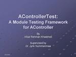 AControllerTest: A Module Testing Framework for AController