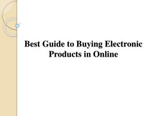 Best Guide to Buying Electronic Products in Online