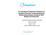 A Look Beyond Cognitive Predictors of Academic Success: Understanding the Relationship between Academic Self-Beliefs and